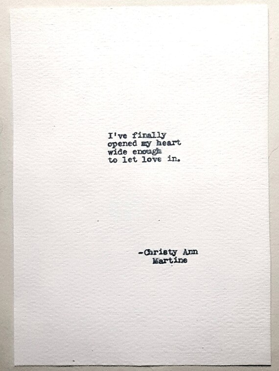 Healing - Self Improvement - Growth - Typed Quotes - Short Quote - Vintage Typewriter - I've Finally Opened My Heart Enough To Let Love In
