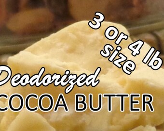 3 or 4 lbs DEODORIZED COCOA BUTTER, Top Quality! Organic, Fresh & Pure