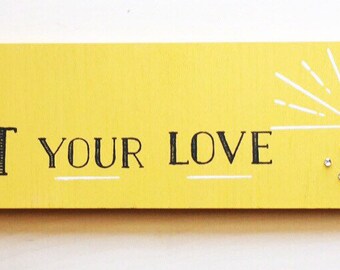 Let your love shine wood sign