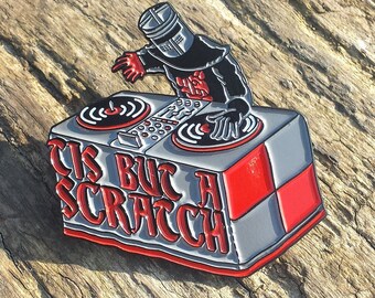 Tis But A Scratch Enamel pin