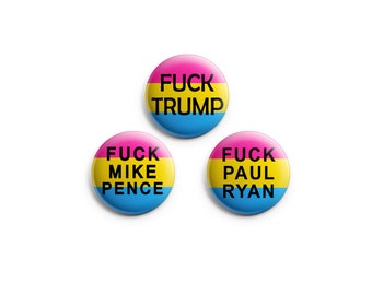 Fuck Paul Ryan, Fuck Trump & Fuck Mike Pence Pansexual Pride 1.25" Pinback Button