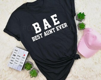 bae best aunt ever shirt, best auntie, auntie shirt, auntie gift, gift for aunt, best aunt, aunt shirt, aunt gift, new auntie, bae auntie