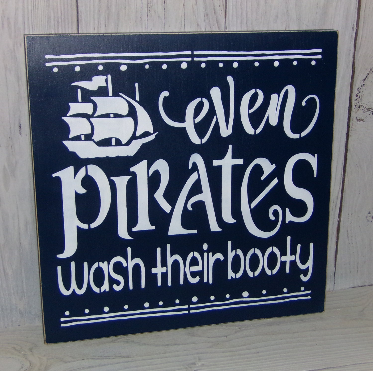 Even Pirates Wash Their Booty Pirate Bathroom Pirate Sign