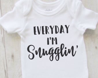 Funny baby shirt - everyday im snugglin - baby bodysuit - cute baby clothes - unisex baby shirt - baby shower gift - baby clothes - baby