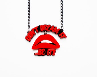 Dont Dream it, Be it - Rocky Horror inspired necklace