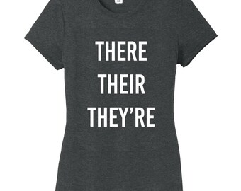 There Their They're Shirt - Funny Women's Fitted English Grammar T-Shirt