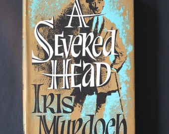 A Severed Head by Iris Murdoch Published by Chatto & Windus 1961