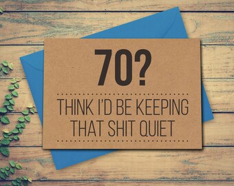 70th Birthday Card Funny 70th Card 70 Card Greeting Card Recycled Kraft Greeting Card 70 Think I'd Be Keeping That Shit Quiet