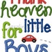 Thank Heaven for Little Boys Embroidery Design Digital Instant Download 4x4, 5x7 and 6x10