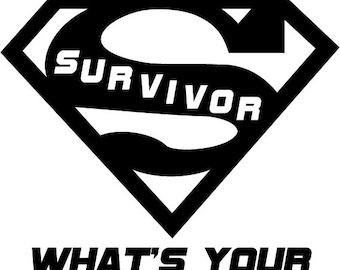 I'm A Cancer Survivor, What's Your Superpower? Decal (2 Decals for the price of 1)