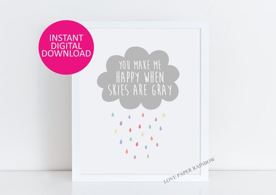 you make me happy when skies are gray nursery print, cloud nursery print, nursery printable art, weather nursery print, nursery wall art