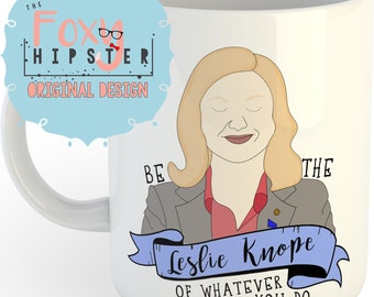Be The Leslie Knope Of Whatever You Do 11oz coffee mug