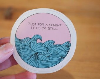 Just For a Moment, Let's Be Still: Laptop Sticker