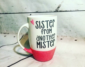 Sister From Another Mister, Bridesmaid Gift, Best Friend Gift, Sister Gift, Glitter Coffee Mug, Gift for Her, Birthday Gift, Bridal Party