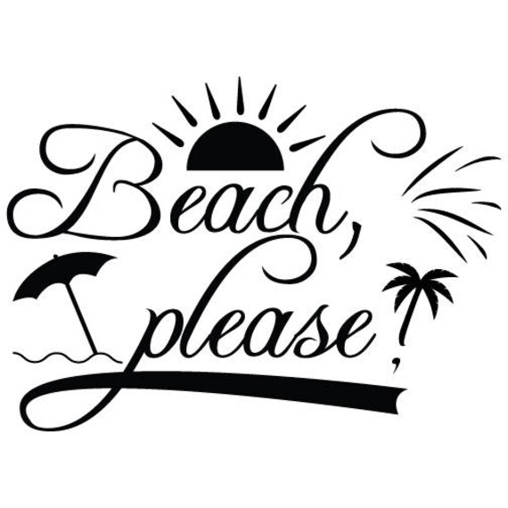 Download Beach please,Svg file,sayings svg,cutting files,summer svg,Svg,Dxf,Png,Esp from BestofSvg on ...