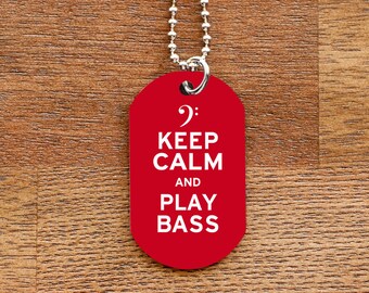 Keep Calm and Play Bass Dog Tag Necklace for Musicians