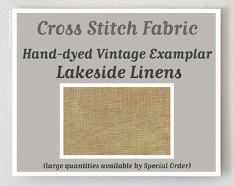 Coming Soon! VINTAGE EXAMPLAR 46 ct. hand-dyed cross stitch linen fabric count Lakeside Linens Belfast Edinburgh hand embroidery