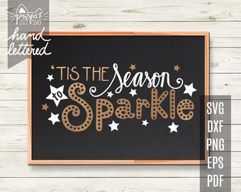Christmas SVG, 'Tis the Season to Sparkle SVG - Silhouette, Cricut Cut files - Printable, Wall Art - Iron On Transfer - Decal and Vinyl