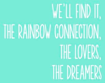 The Rainbow Connection Printable Art 8x10 / 16x20 Digital JPEG
