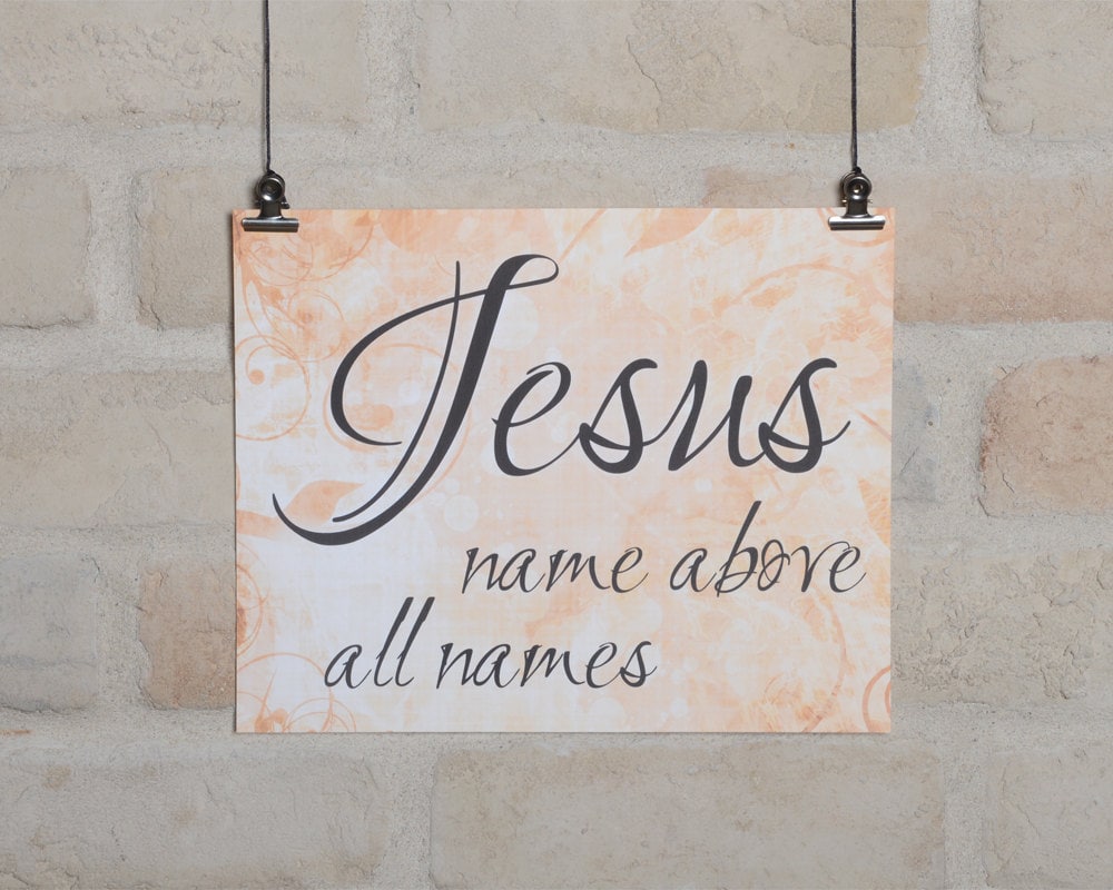 Printable Jesus Name Above All Names art print download