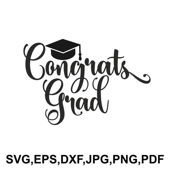 Congrats Grad svg Grad SVG Graduation Cap SVG Graduation