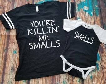 You're Killin me Smalls Matching t-shirt set, Youre killing me smalls t shirts, matching smalls family shirts *license approved*