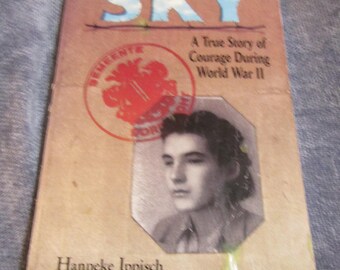 1996 ** Sky A True Story of Courage DuringWorld War II ** Hanneke Ippisch ** sj