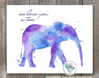 We Love You a Ton Print - Elephant Watercolor Print, Nursery Prints, watercolor elephant print, elephant prints, elephant decor, animals