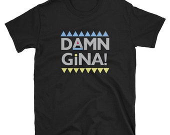 damn gina t shirt