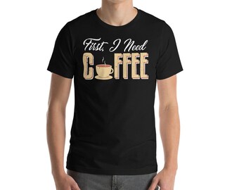 First I Need Coffee Steaming Cup Short-Sleeve T-Shirt