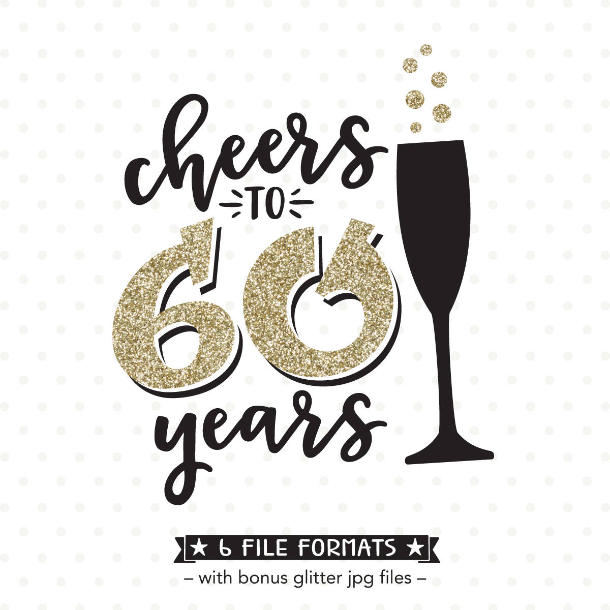 Download 60th Birthday SVG, Cheers to 60 Years SVG file, 60th ...