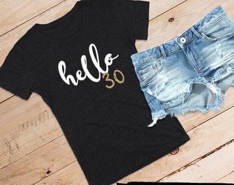 hello 30 Classic Relaxed Tee /// hello thirty, adult birthday, birthday party shirt | #1424