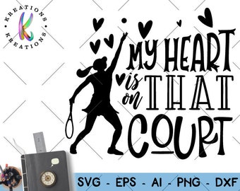 My heart is on that court SVG tennis quote SVG hand lettered svg cut cutting files Cricut Silhouette Instant Download vector SVG png eps dxf