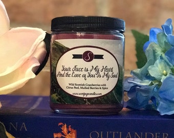 Your Face Is My Heart...Outlander Inspired Soy Candle