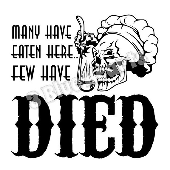 Many Have Eaten Here Few Have Died SVG dxf pdf Studio Cutting