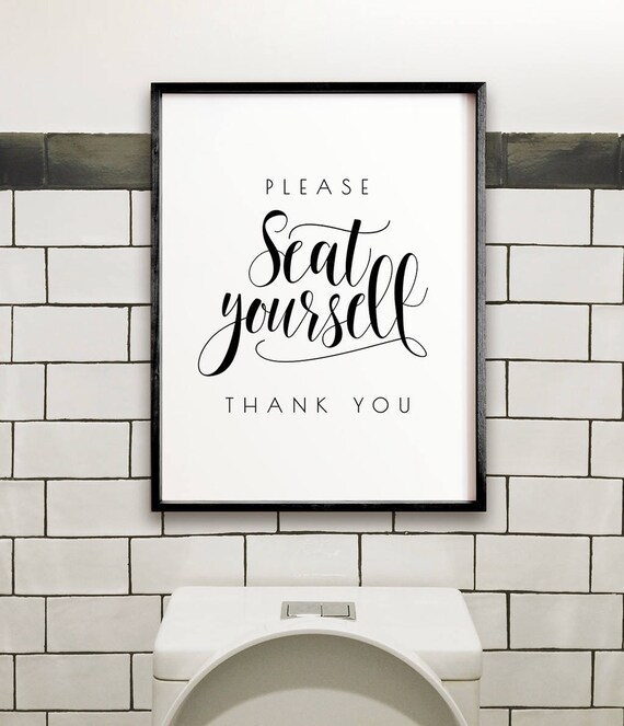 Please seat yourself Bathroom wall decor PRINTABLE wall art