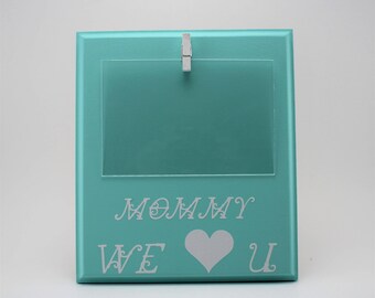 Mommy we love you picture frame