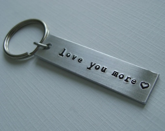 Love You More Keychain • Hand Stamped Keychain • Custom Keychain • Personalized Key Chain • Gift for Him • Gift for Her • Anniversary Gift
