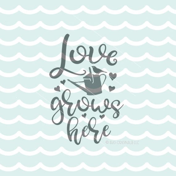 Free Free 220 Love Grows Here Svg Free SVG PNG EPS DXF File