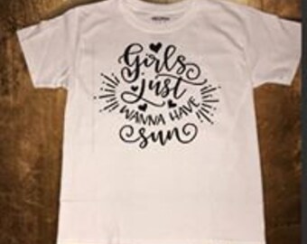 Girls just wanna have sun t-shirt for girls or ladies