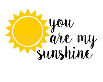 You are my sunshine sun SVG instant download design for cricut or silhouette