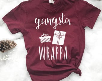Gangsta Wrappa, ladies t-shirt, t-shirt, Christmas shirt, holiday shirt,Gangsta Wrapper,funny holiday shirt,gifts for her,mom shirt,under 25