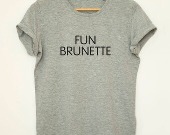 Fun Brunette Smart Blond Shirt, Brunette Shirt, Fun Brunette Shirt, Brunette t-Shirt