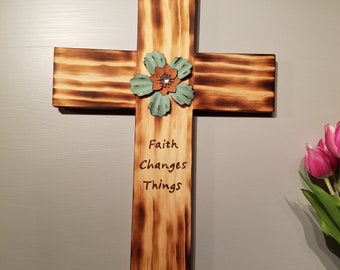 Wood Burned Cross - Faith Changes Things