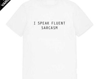 I Speak Fluent SARCASM T-Shirt