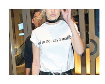 lol ur not zayn malik shirt