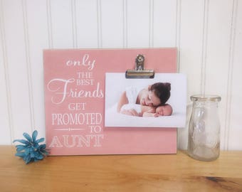 Aunt Picture Frame, Gift For Aunt, Auntie Gift {Best Friends Get Promoted to Aunt} Custom Photo Fame Pregnancy Reveal to Best Friend