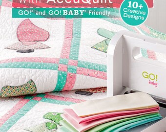 Go! Scrapping with AccuQuilt, Go! and Go! Baby Friendly 10+ projects Annies Quilt Books Author Annies Quilting, precuts using your own stash