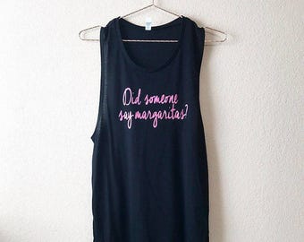 Margarita Shirt - Did Someone Say Margaritas?