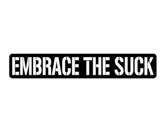 embrace the suck meaning